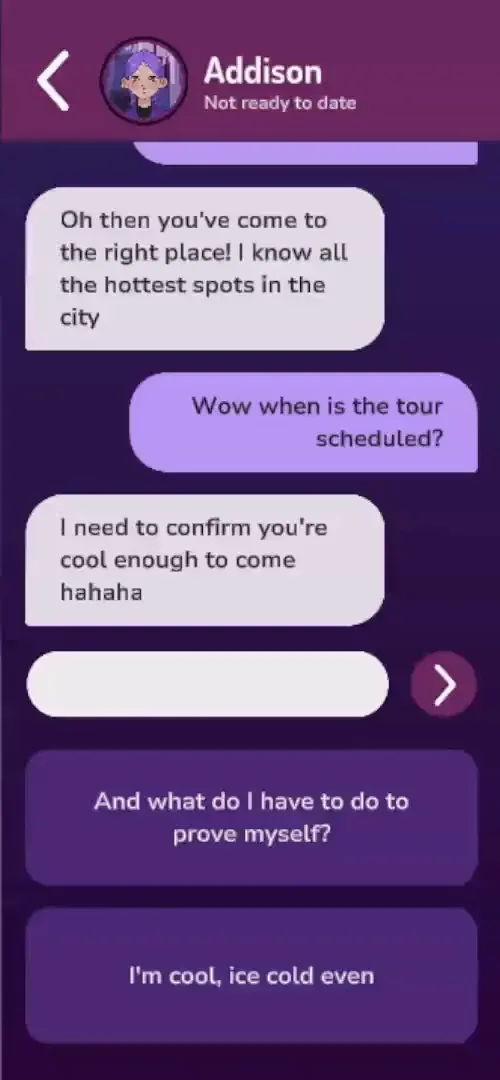Chatting with Addison, who is “Not ready to date” yet: picking each reply in the chat